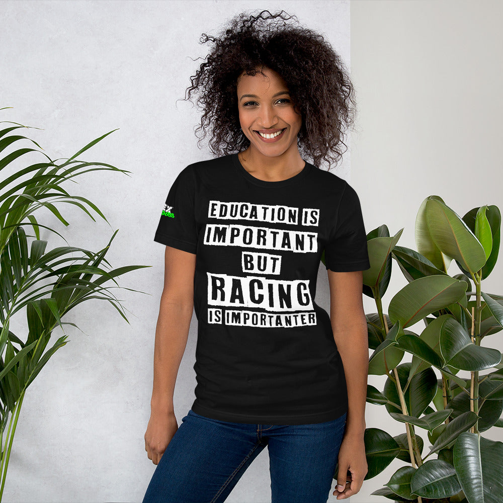 Racing is Importanter - T-Shirt (Unisex)