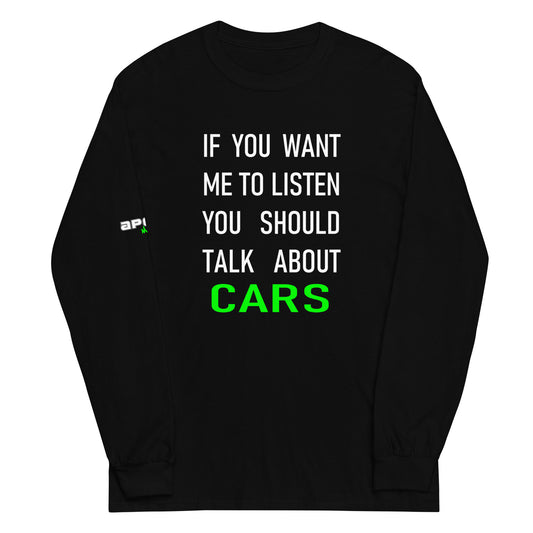 If you want me to listen you should talk about cars - Men’s Long Sleeve Shirt