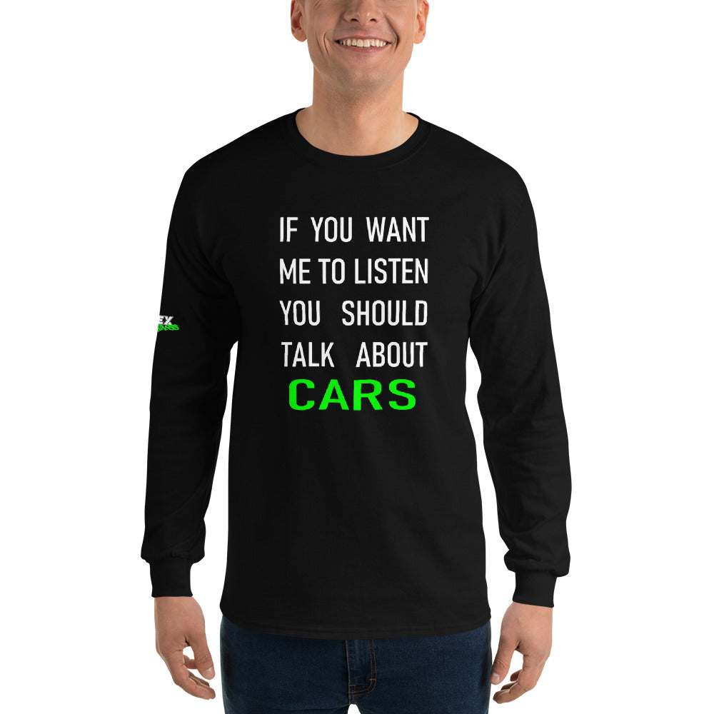 If you want me to listen you should talk about cars - Men’s Long Sleeve Shirt