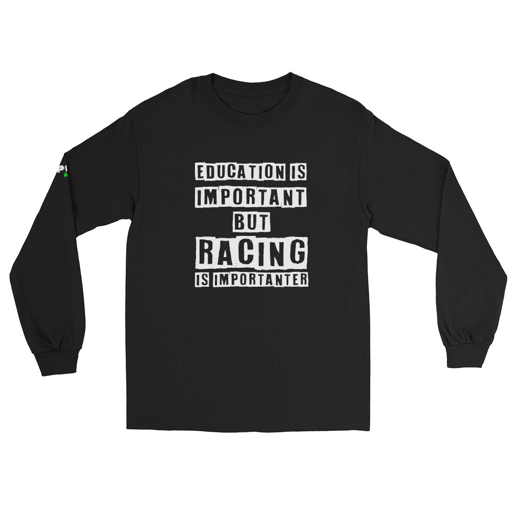 Racing is Importanter - Men’s Long Sleeve Shirt