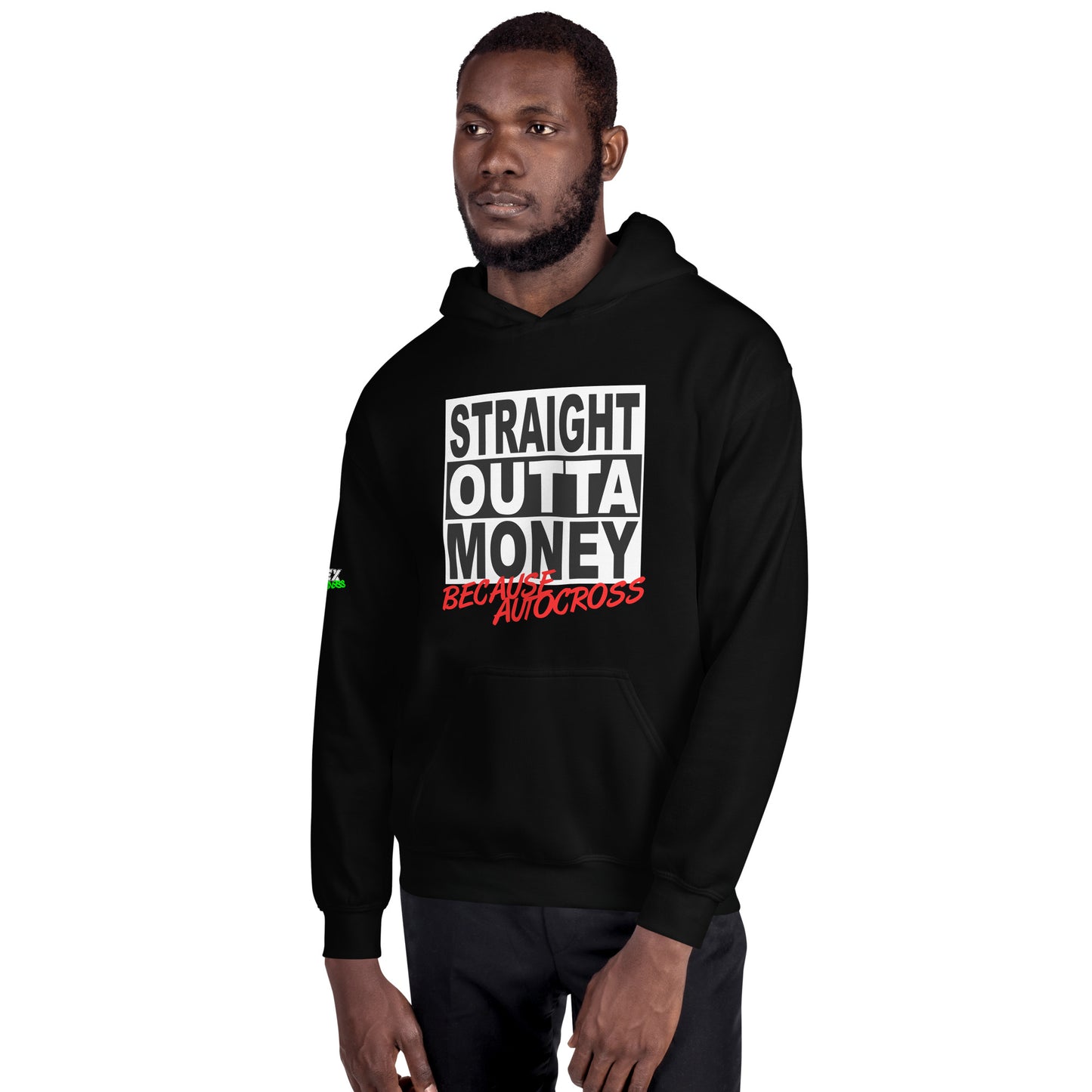 Straight Outta Money Because Autocross - Hoodie (Unisex)