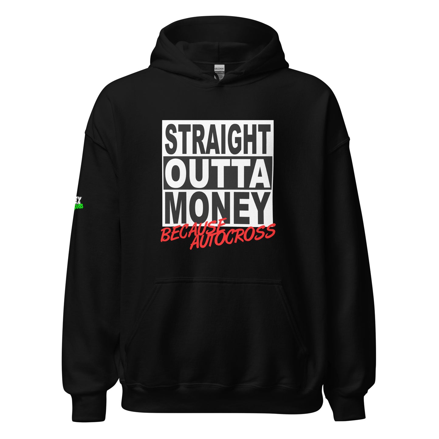 Straight Outta Money Because Autocross - Hoodie (Unisex)