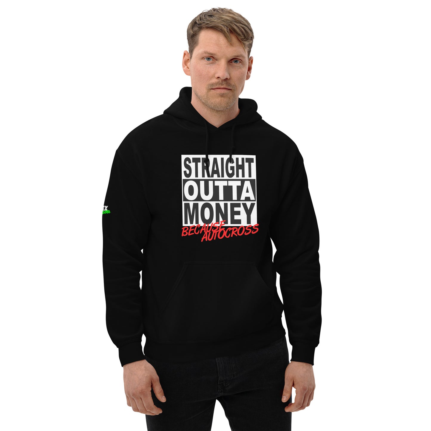 Straight Outta Money Because Autocross - Hoodie (Unisex)