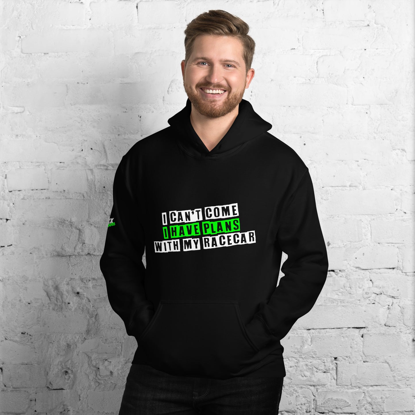 I can't come I have plans with my Racecar - Hoodie (Unisex)