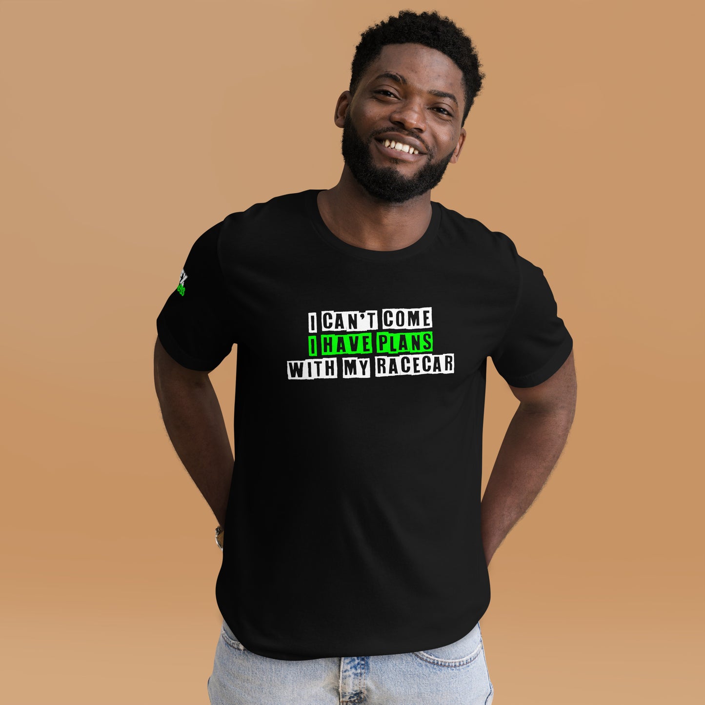 I can't come I have plans with my Racecar - T-Shirt (Unisex)