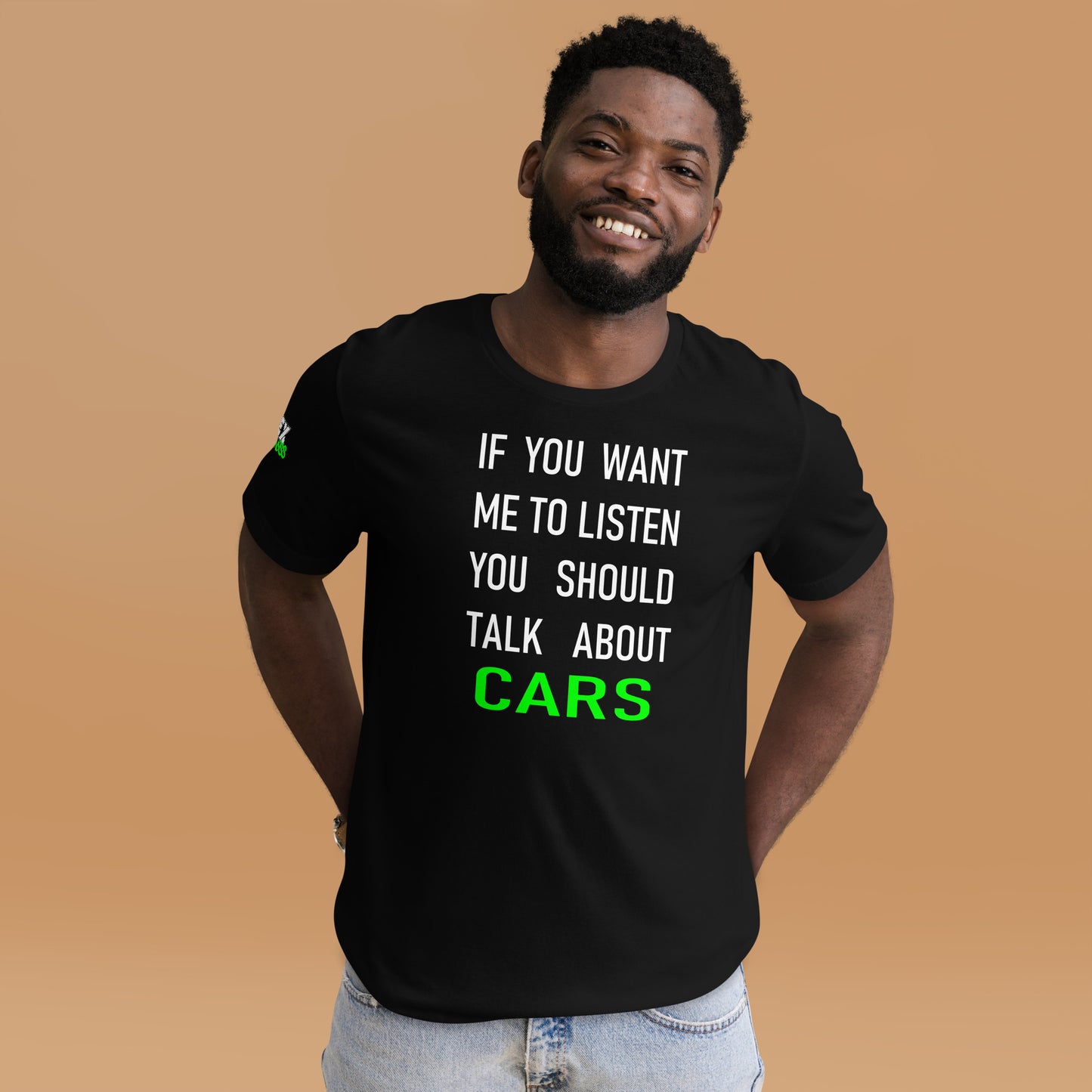 If you want me to listen you should talk about cars - T-Shirt (Unisex)