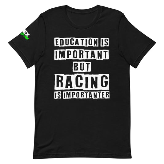 Racing is Importanter - T-Shirt (Unisex)