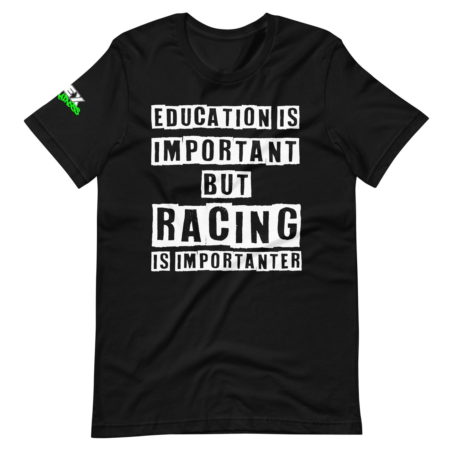 Racing is Importanter - T-Shirt (Unisex)