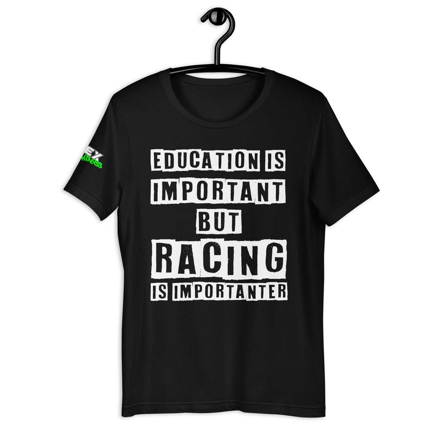 Racing is Importanter - T-Shirt (Unisex)