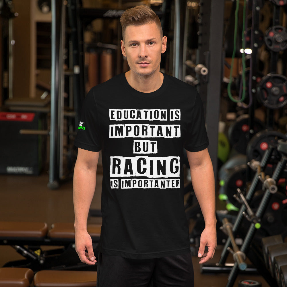 Racing is Importanter - T-Shirt (Unisex)