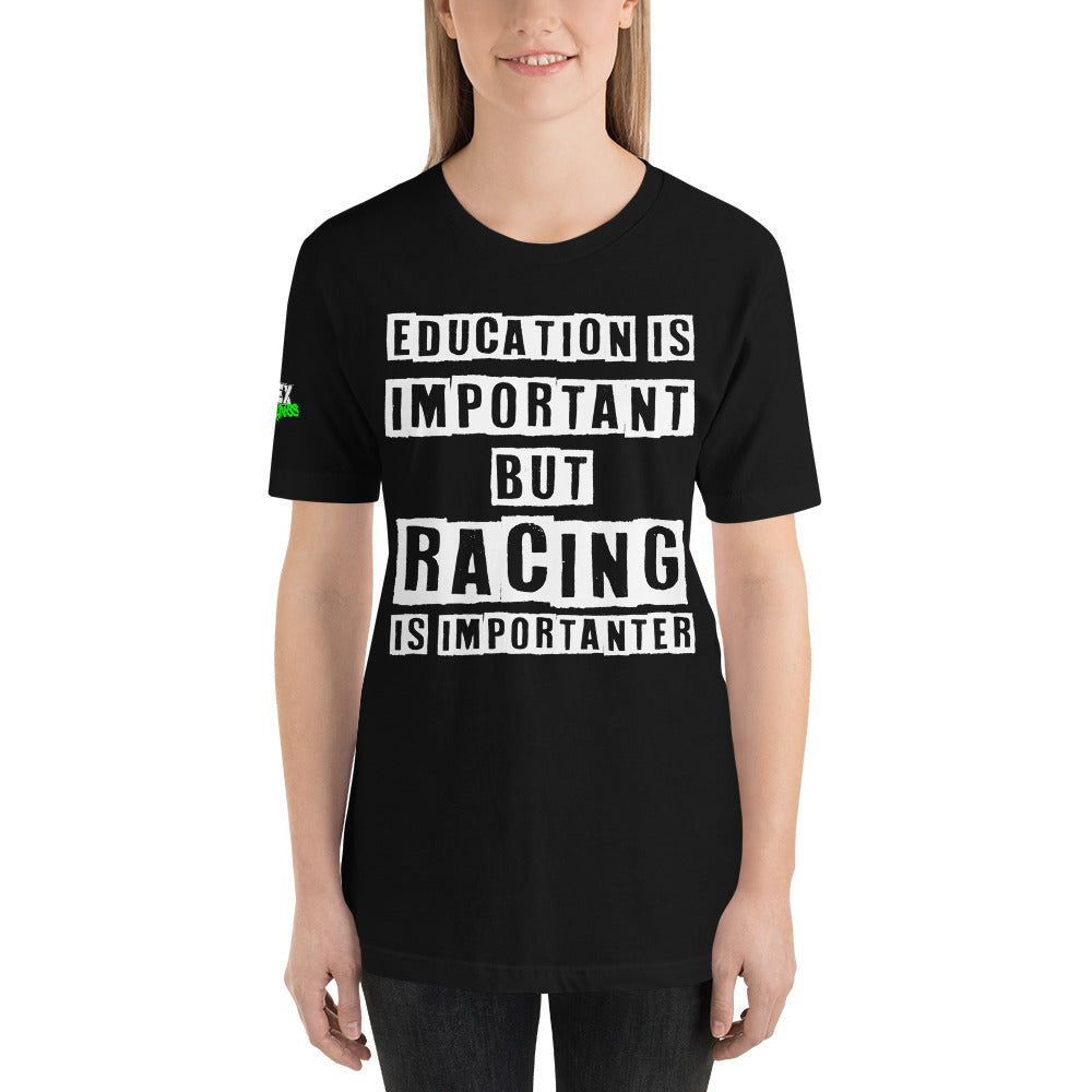 Racing is Importanter - T-Shirt (Unisex)