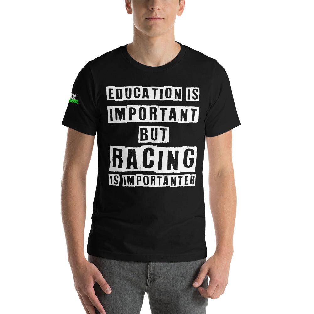 Racing is Importanter - T-Shirt (Unisex)