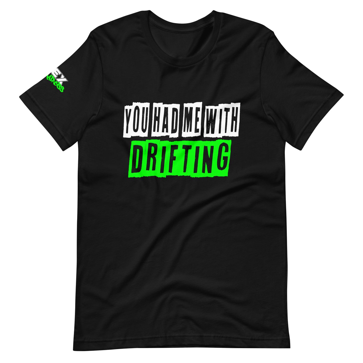 You had me with Drifting - T-Shirt (Unisex)