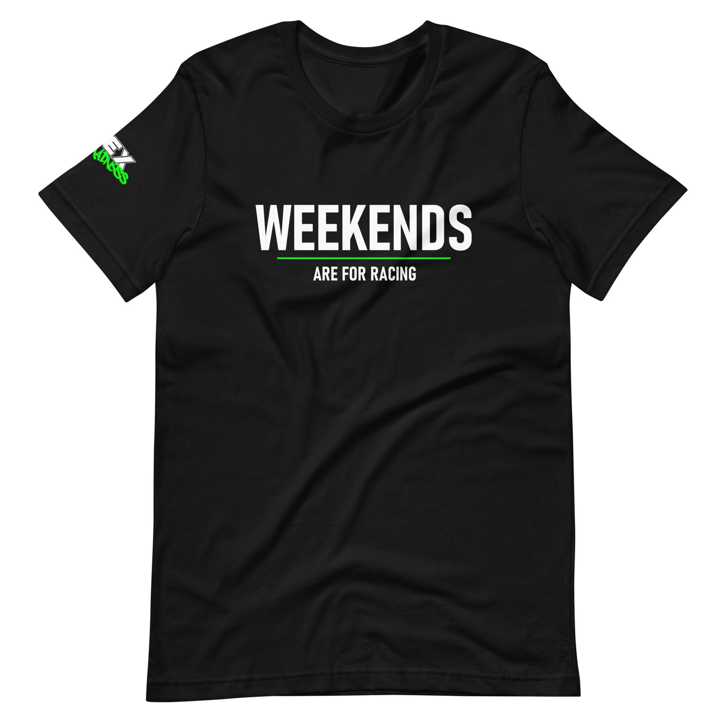 Weekends are for Racing - T-Shirt (Unisex)