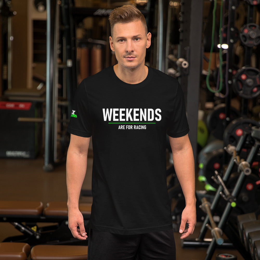 Weekends are for Racing - T-Shirt (Unisex)