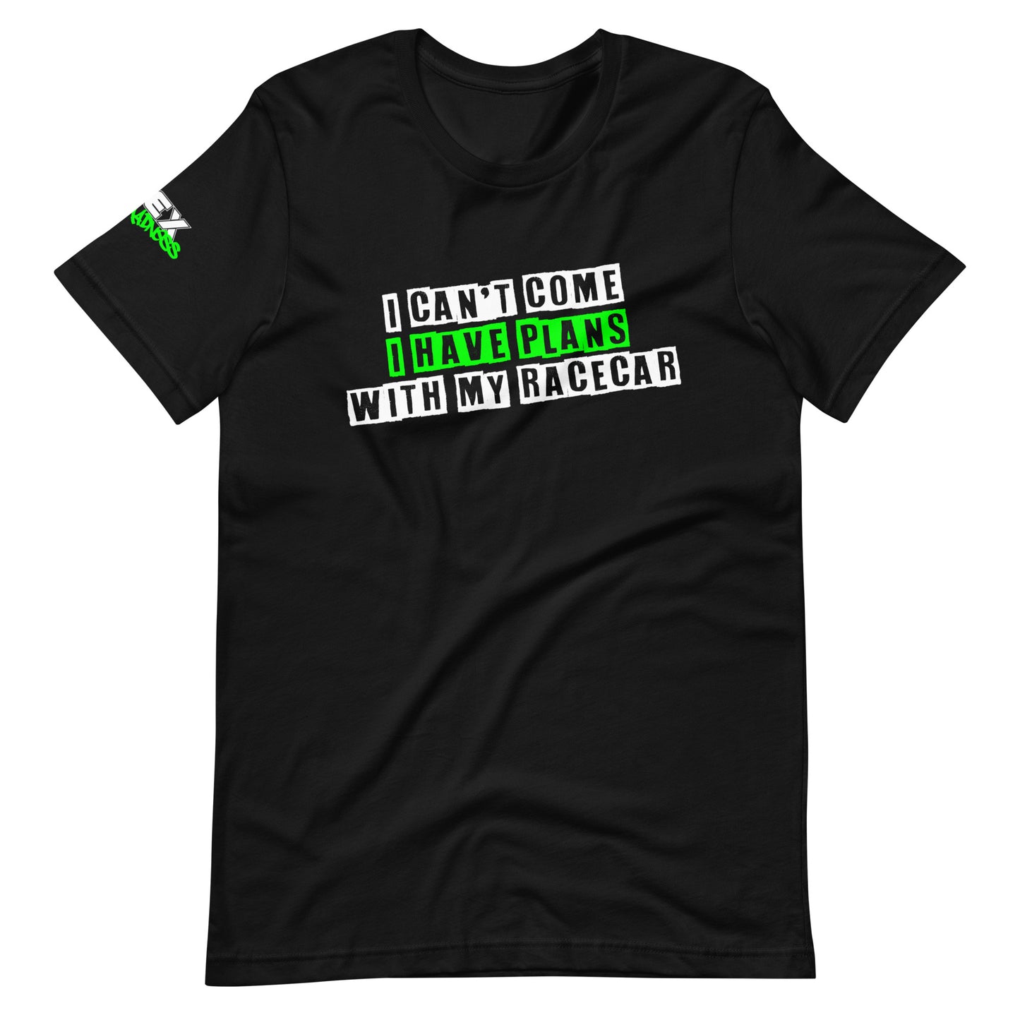 I can't come I have plans with my Racecar - T-Shirt (Unisex)