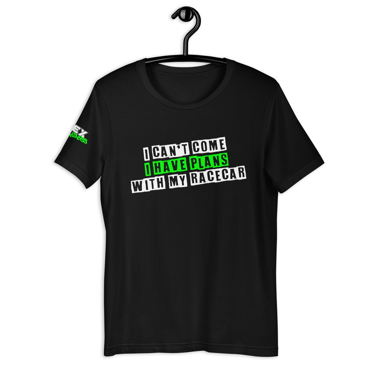 I can't come I have plans with my Racecar - T-Shirt (Unisex)