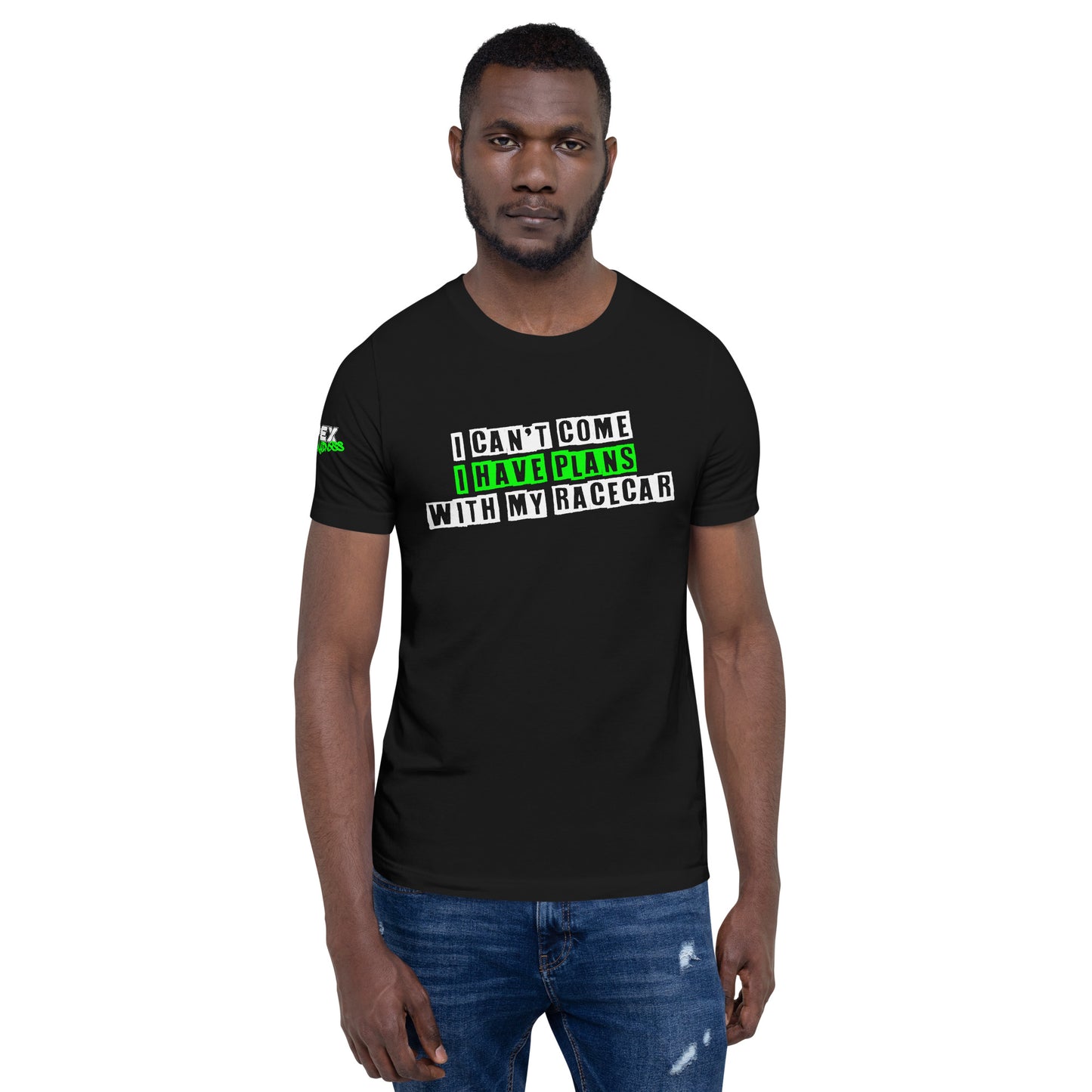 I can't come I have plans with my Racecar - T-Shirt (Unisex)