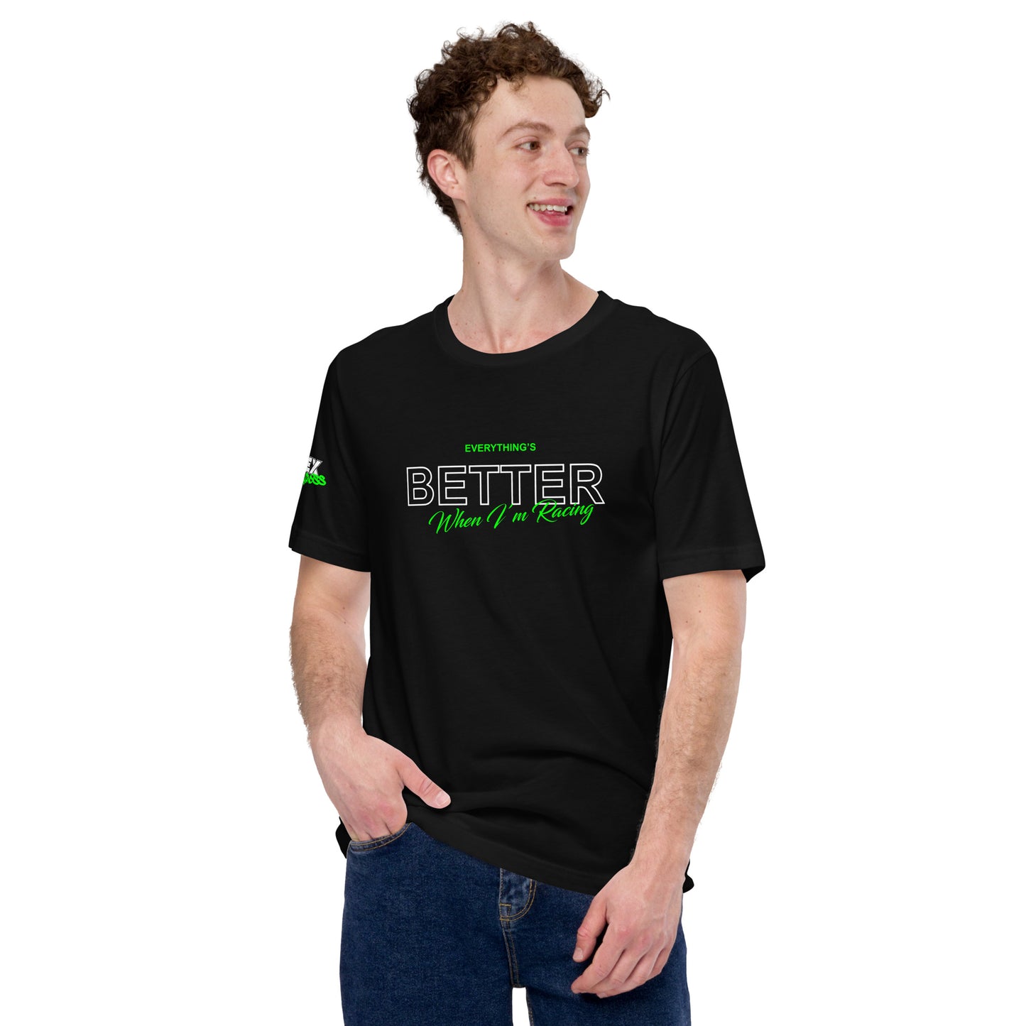 Everything's Better - T-Shirt (Unisex)