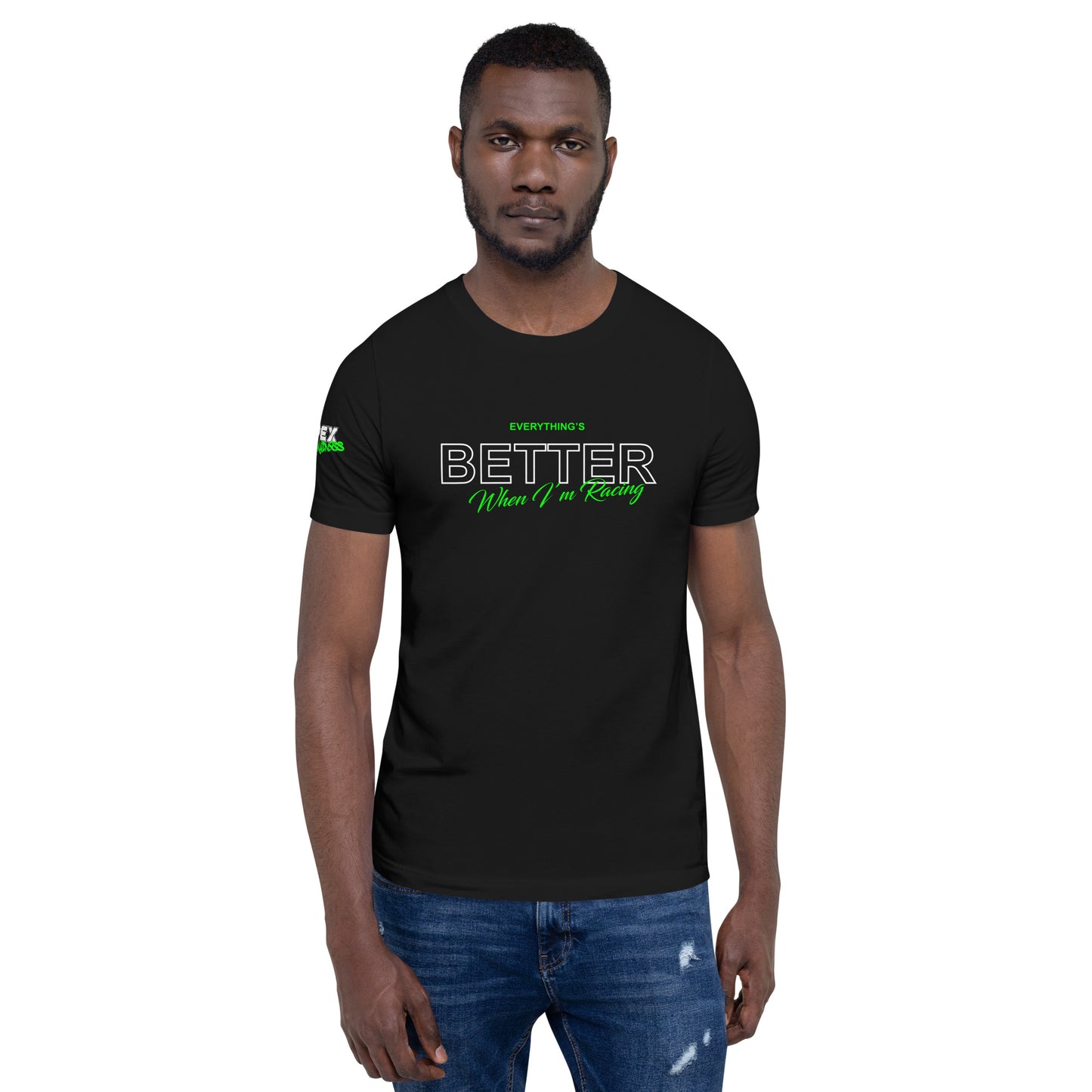 Everything's Better - T-Shirt (Unisex)