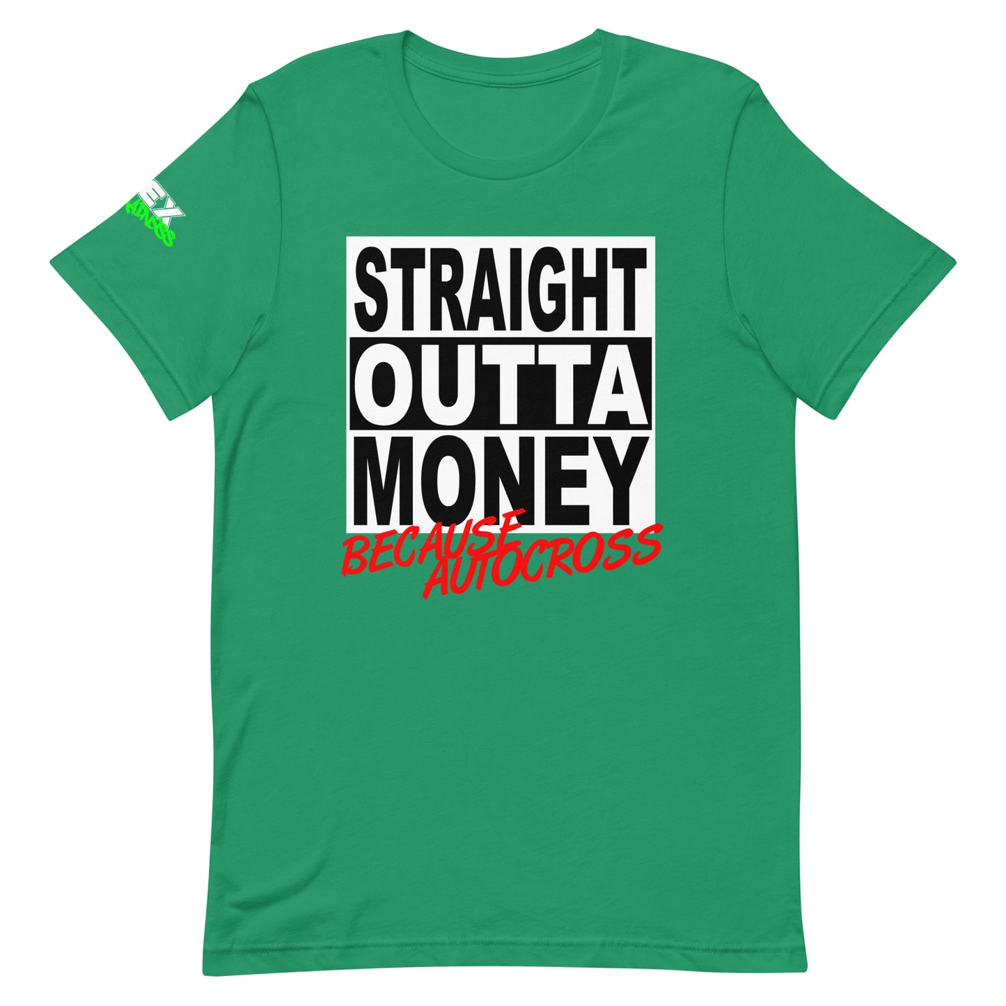 Straight Outta Money Because Autocross - T-Shirt (Unisex)