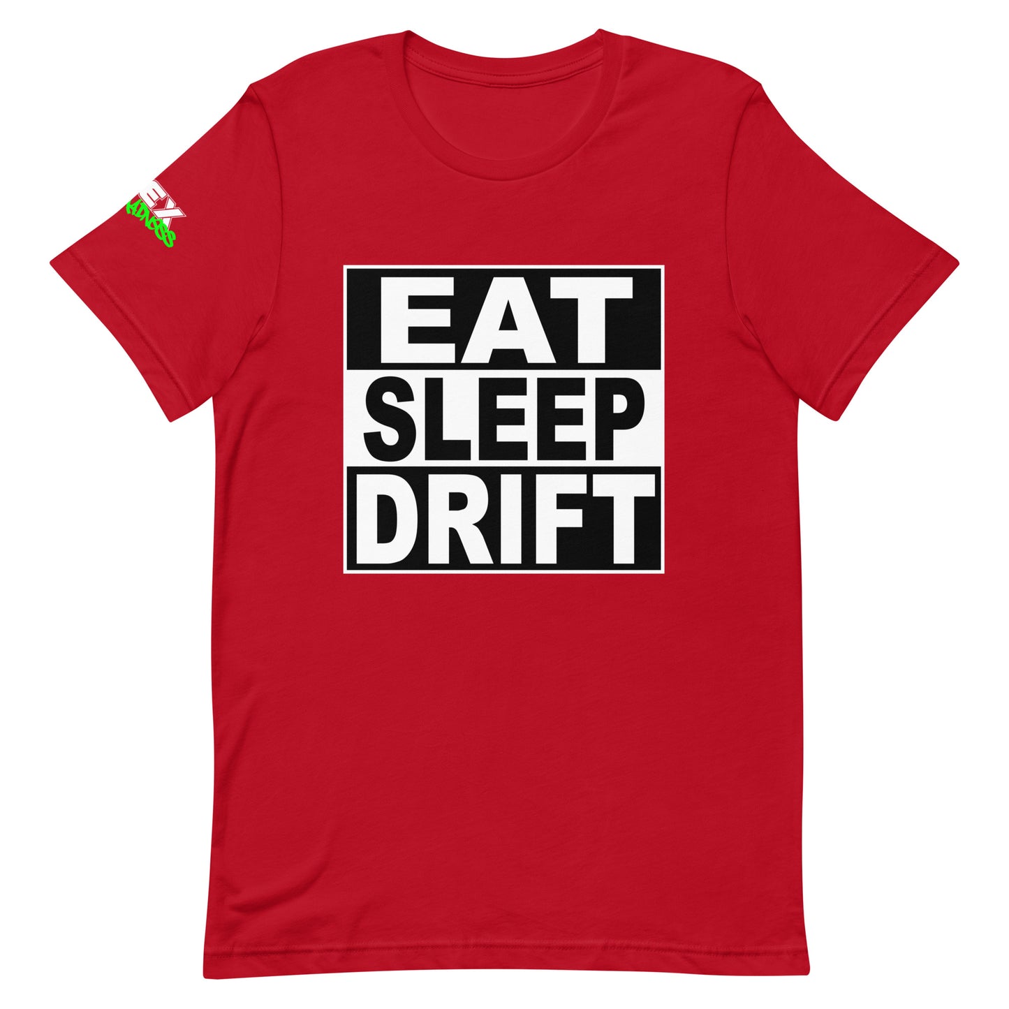 Eat Sleep Drift - T-Shirt (Unisex)