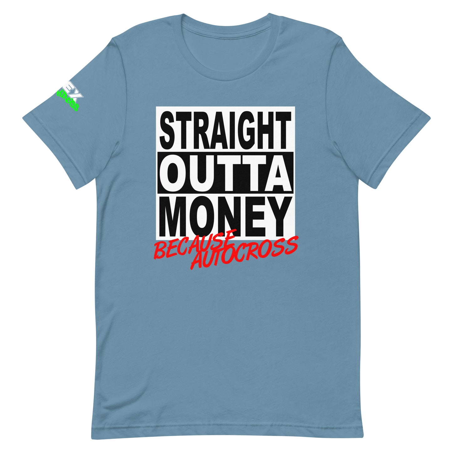 Straight Outta Money Because Autocross - T-Shirt (Unisex)